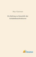 Max Flammer | Ein Beitrag Zu Kasuistik Der SchäDelbasisfrakturen | Taschenbuch