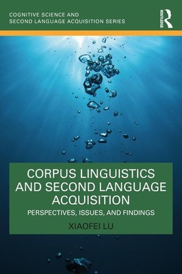 Corpus Linguistics and Second Language Acquisition: Perspectives, Issues, and Fi