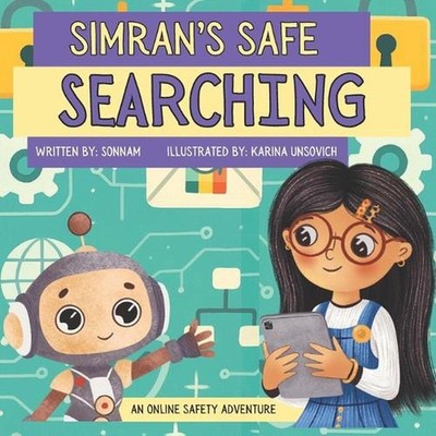 Simran's Safe Searching: An Online Safety Adventure by Sonnam T. Paperback Book