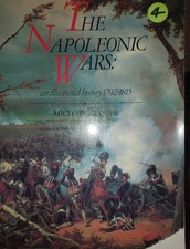 The Napoleonic Wars An Illustrated History 1792-1815 by Michael Glover