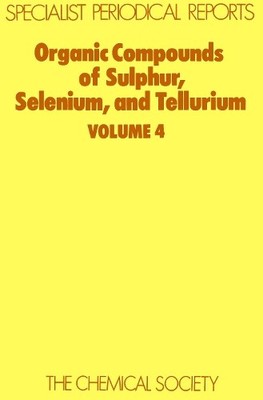Organic Compounds of Sulphur, Selenium, and Tellurium - 9780851862897