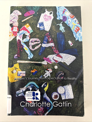 Real: A Mom's Journey from Expectation to Reality by Gatlin, Charlotte book
