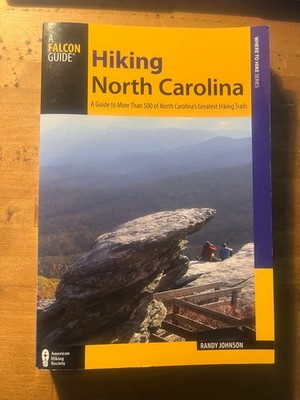 Hiking North Carolina: More Than 500 of North Carolina's Greatest Hikes - 3rd Ed