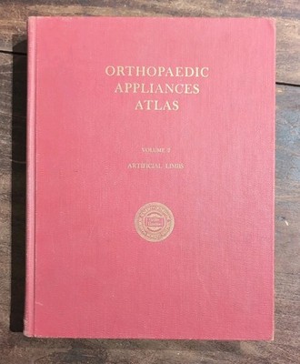 Orthopaedic Appliances Atlas Volume 2 Artificial Limbs J. W. Edwards 1960