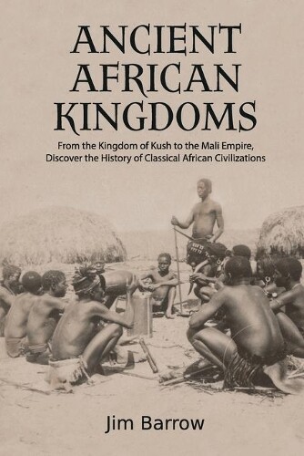 Jim Barrow Ancient African Kingdoms (Tascabile) Easy History