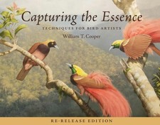 Capturing the Essence: Techniques for Bird Artists by William T. Cooper Hardcove