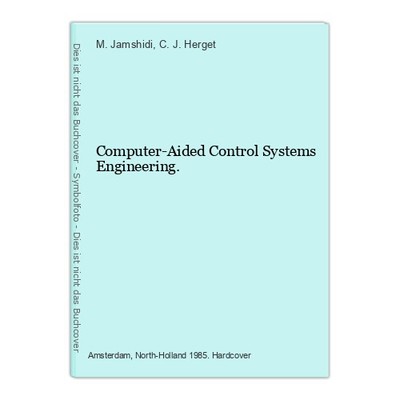 Computer-Aided Control Systems Engineering. Jamshidi, M. and C. J. Herget: