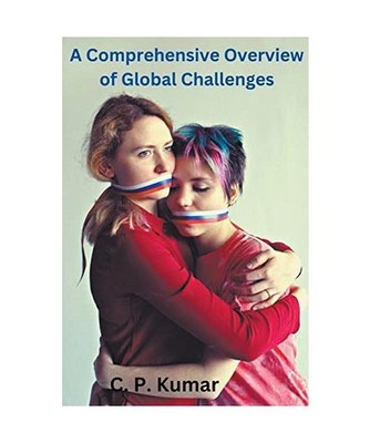 A Comprehensive Overview of Global Challenges, Kumar, C. P.