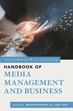 The Rowman & Littlefield Handbook Of Media Management And Bu...