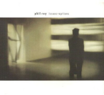 Issues + Options by Phil Roy (CD, May-2003, Or Music LLC)