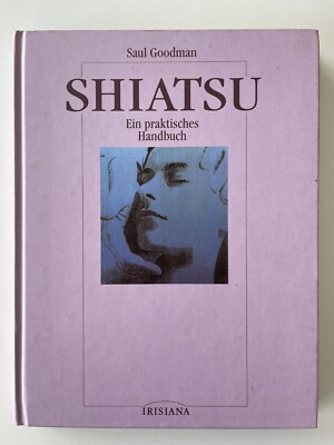 SHIATSU - Ein praktisches Handbuch von Saul Goodman