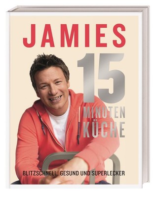 Jamies 15-Minuten-Küche | Jamie Oliver | 2012 | deutsch