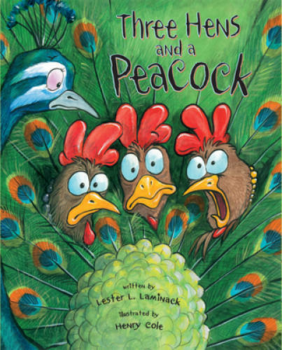 Three Hens and a Peacock - Paperback By Lester Laminack - GOOD
