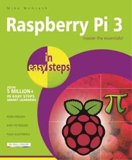Mike McGrath Raspberry Pi 3 in Easy Steps (Paperback)