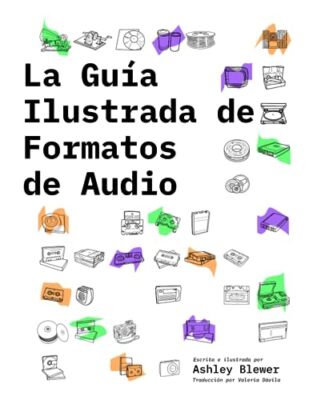 Blewer - La Gua Ilustrada de Formatos de Audio - New paperback or sof - X555z