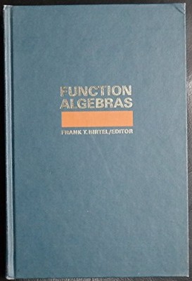 FUNCTION ALGEBRAS: SYMPOSIUM, TULANE, 1965 By Frank T. Birtel - Hardcover *VG+*
