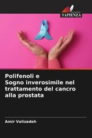 Amir Valizadeh | Polifenoli E Sogno Inverosimile Nel Trattamento Del Cancro...