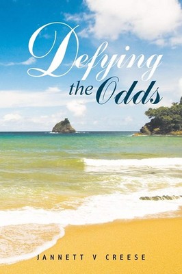 Defying the Odds By Creese, Jannett V Jannett V Creese,