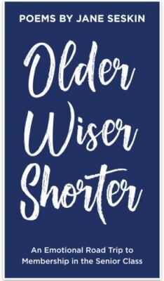 Older, Wiser, Shorter : An Emotional Road Trip to Membership in the Senior...