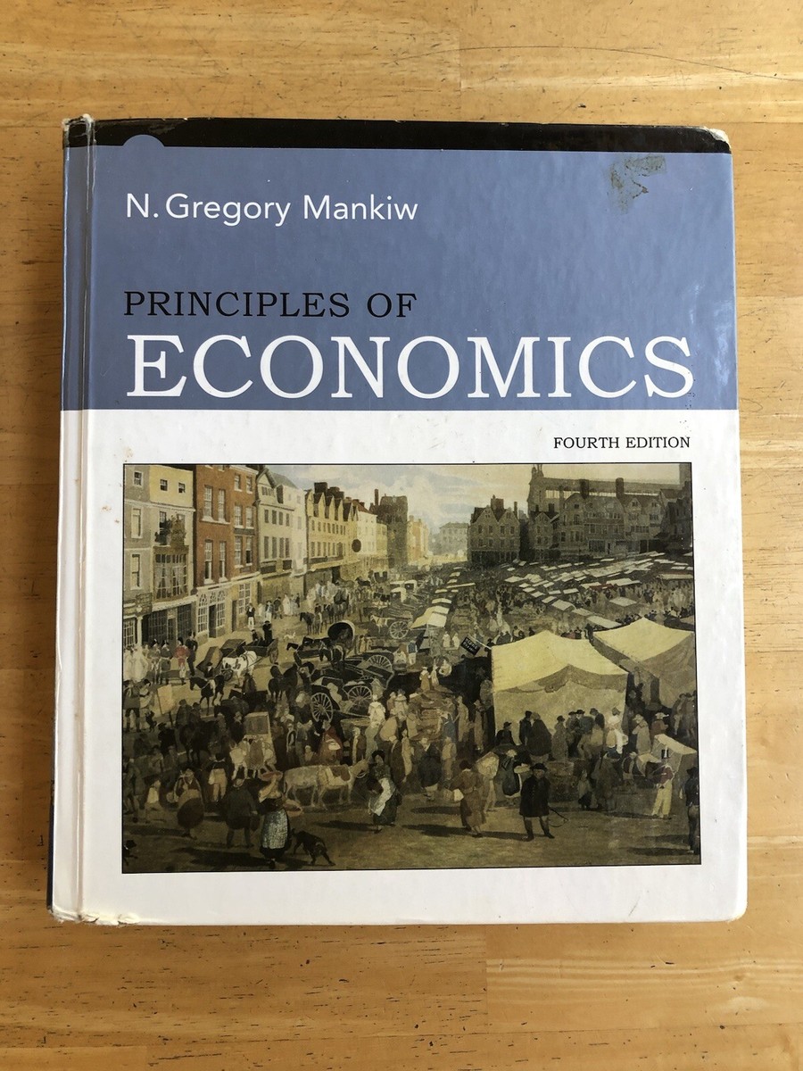 PRINCIPLES OF ECONOMICS 4th Edition - By N. Gregory Mankiw