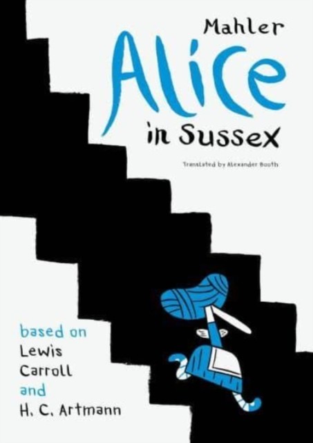 Alice in Sussex: Mahler after Lewis Carroll & H. C. Artmann by Nicolas Mahler - Image 2