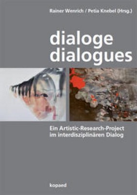 Dialoge   Dialogues: Ein Artistic-Research-Project im interdisziplinären Di