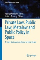 Private Law, Public Law, Metalaw And Public Policy In Space Patricia Margaret St