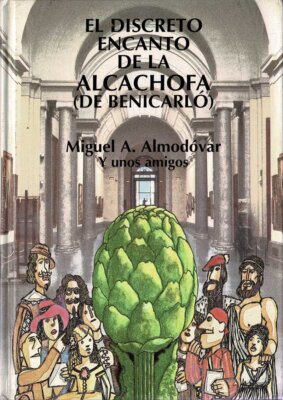 El discreto encanto de la alcachofa (de Benicarló) - Miguel A. Almodóvar y uno