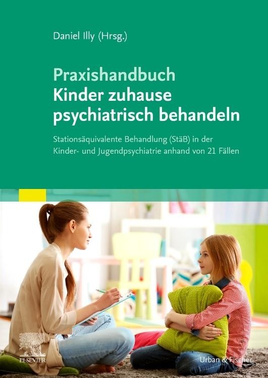 Praxishandbuch Kinder zuhause psychiatrisch behandeln Daniel Illy