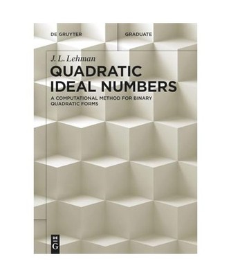 Quadratic Ideal Numbers: A Computational Method for Binary Quadratic Forms: A Co