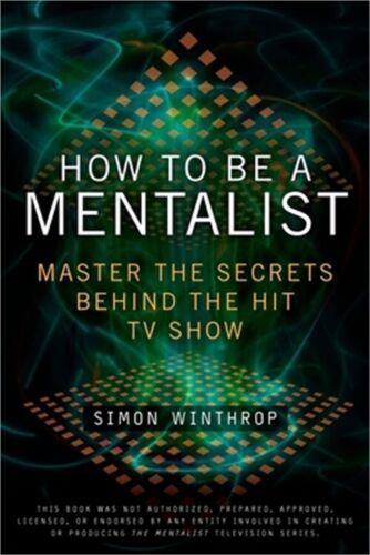 How to Be a Mentalist: Master the Secrets Behind the Hit TV Show (Paperback or S - Afbeelding 1 van 1