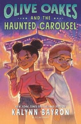 Kalynn Bayron Olive Oakes and the Haunted Carousel (Gebundene Ausgabe)