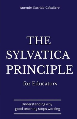 The Sylvatica Principle for Educators by Antonio Garrido Caballero Paperback Boo