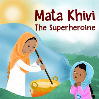 Mata Khivi: The Superheroine: Follow Jind on an adventure where she learns about