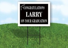 LARRY CONGRATULATIONS GRADUATION 18 in x 24 in Yard Sign Road Sign with Stand