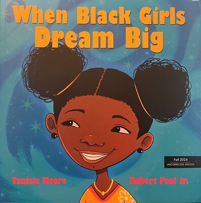 When Black Girls Dream Big by Tanisia Moore ARC Advanced Reader's Copy