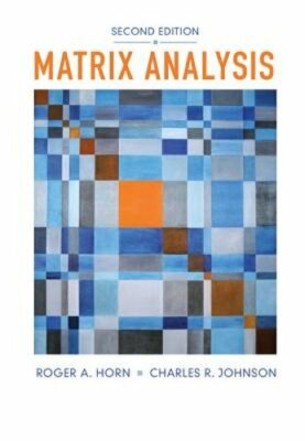 Matrix Analysis by Roger A Horn: New