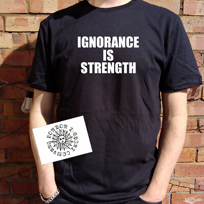 'Ignorance Is Strength' Slogan T-Shirt - George Orwell 1984, Various Colours