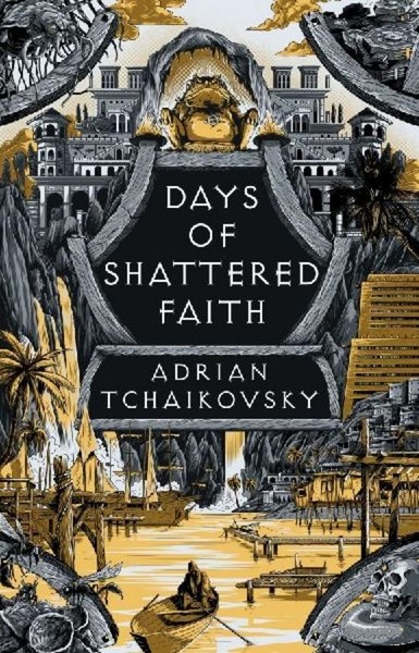 Days Of Shattered Faith, Adrian Tchaikovsky-image