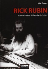 Rick Rubin - Jake Brown (Tsunami Edizioni) [2011]