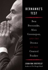 BERNANKE'S TEST: BEN BERNANKE, ALAN GREENSPAN, AND THE By Van Johan Overtveldt