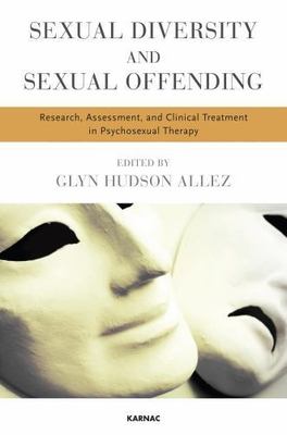 Sexual Diversity and Sexual Offending: Research, Assessment, and Clinical...