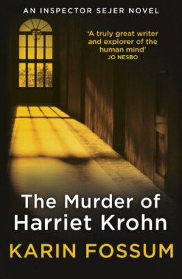 The Murder of Harriet Krohn By Karin Fossum
