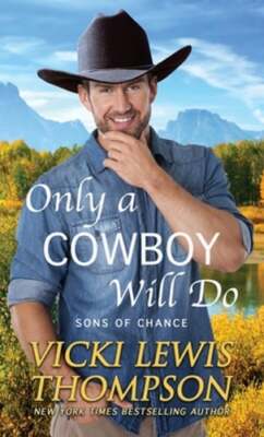 Only a Cowboy Will Do by Vicki Lewis Thompson: New