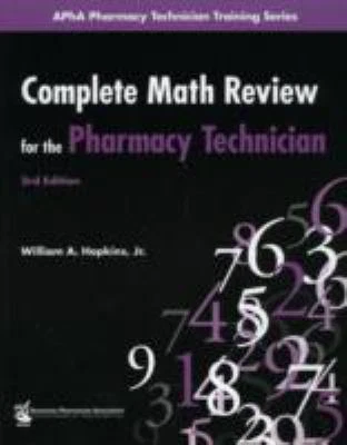 Complete Math Review for the Pharmacy Technician
