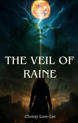 The Veil Of Raine: Bond of Shadows by Christy Love-Lee Hardcover Book