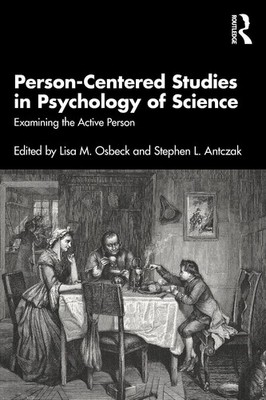 Person-Centered Studies in Psychology of Science: Examining the Active Person by