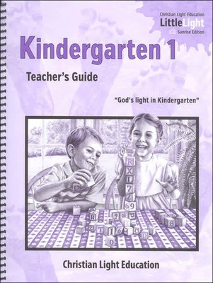Kindergarten 1 Teachers Guide Christian Light Education Sunrise CLE
