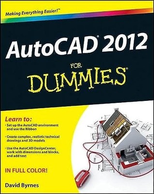 AutoCAD 2012 for Dummies by David Byrnes (2011, Trade Paperback)