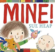 Mine! Picture Book Sue Heap